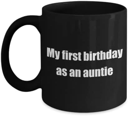 Тетка Класик Кригла за кафе: Мојот прв роденден како тетка - одличен подарок за вашите пријатели и колеги! - Црна 11oz