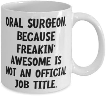 Единствена идеја орален хирург 11oz 15oz кригла, орален хирург. Бидејќи Freakin 'Прекрасно е, присутни за мажи жени, убави