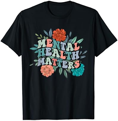 Ретро ментална свест ментално здравје е важно маица со цветна маица