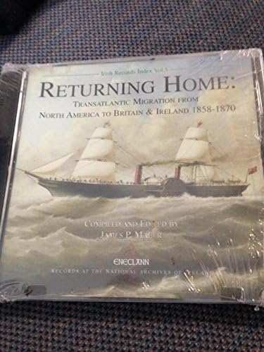 Том 5 Враќање Дома: Трансатлантската Миграција Од Северна Америка во Велика британија &засилувач; Ирска 1858-1870