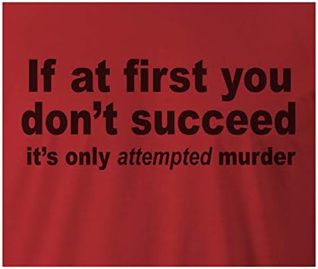9 круни маички Ако на почетокот не успеете, тоа е само обид за убиство на кошула